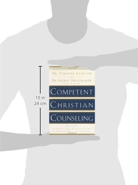 1: Competent Christian Counseling, Volume One: Foundations and Practice of Compassionate Soul Care