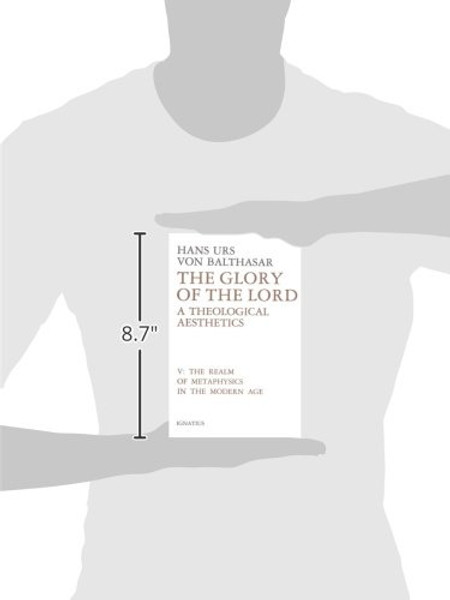 005: The Realm of Metaphysics in the Modern Age (The Glory of the Lord: A Theological Aesthetics, Vol. 5)