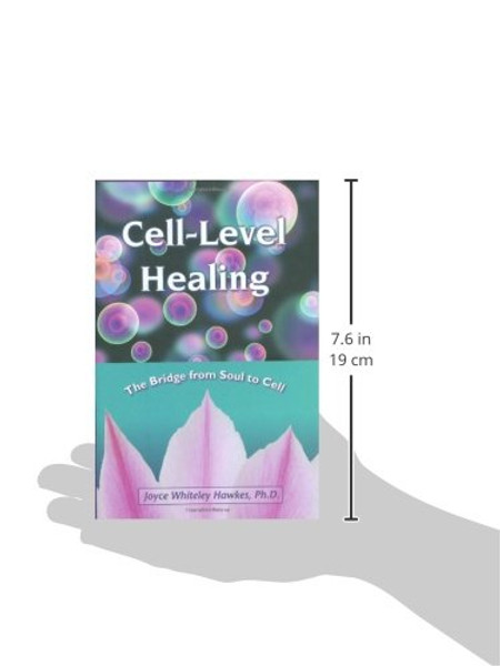 Cell-Level Healing: The Bridge from Soul to Cell