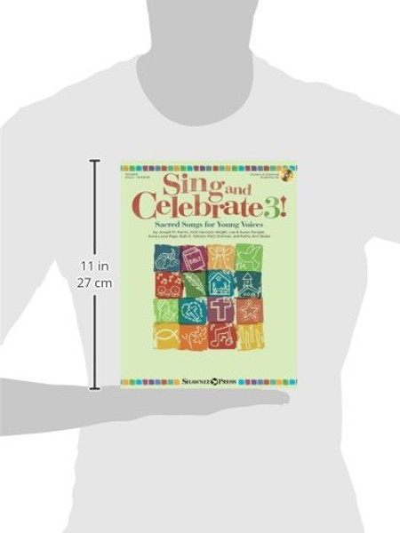 Sing and Celebrate 3! Sacred Songs for Young Voices: Book/Enhanced CD (with reproducible pages and PDF song charts)