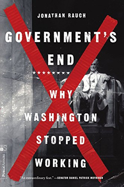 Government's End: Why Washington Stopped Working