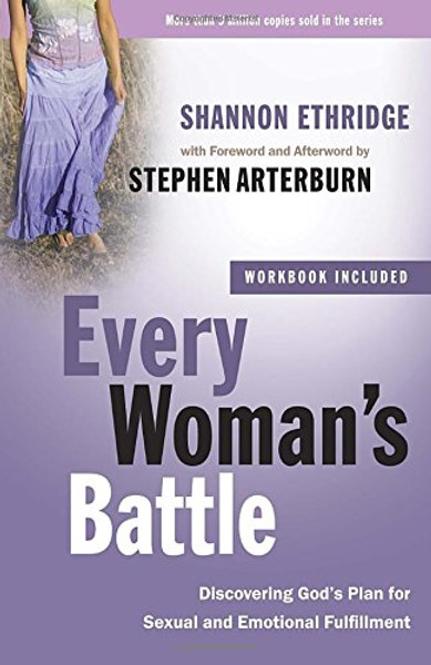 Every Woman's Battle: Discovering God's Plan for Sexual and Emotional Fulfillment (The Every Man Series)