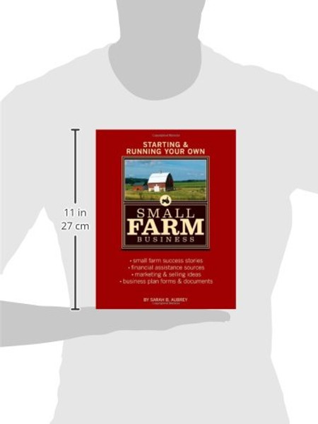 Starting & Running Your Own Small Farm Business: Small-Farm Success Stories * Financial Assistance Sources * Marketing & Selling Ideas * Business Plan Forms & Documents