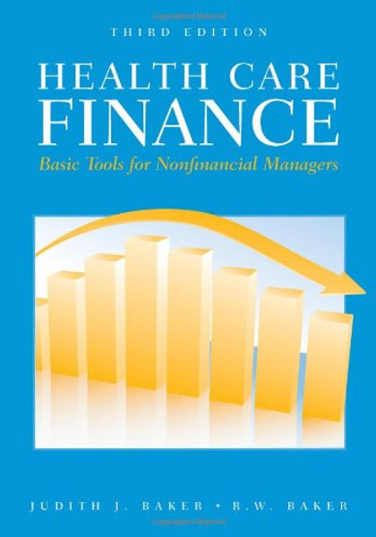 Health Care Finance: Basic Tools For Nonfinancial Managers (Health Care Finance (Baker))