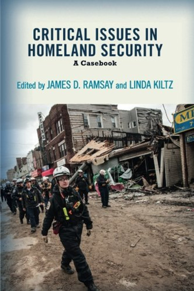 Critical Issues in Homeland Security: A Casebook