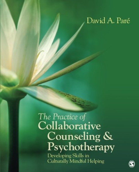 The Practice of Collaborative Counseling and Psychotherapy: Developing Skills in Culturally Mindful Helping