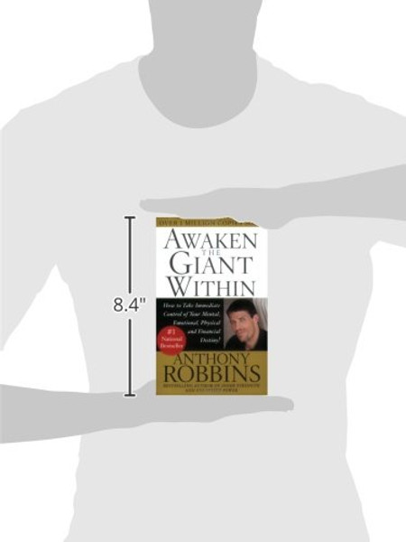 Awaken the Giant Within : How to Take Immediate Control of Your Mental, Emotional, Physical and Financial Destiny!