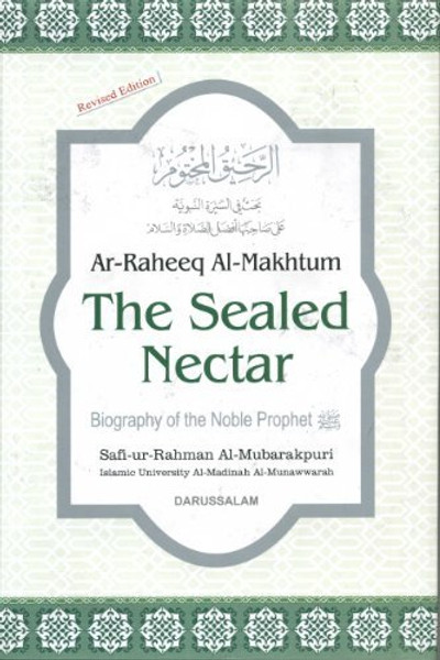 The Sealed Nectar: Biography of the Noble Prophet