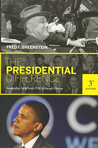 The Presidential Difference: Leadership Style from FDR to Barack Obama, Third Edition