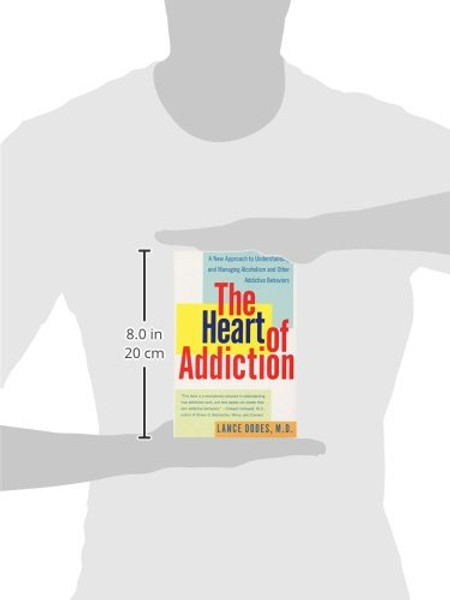 The Heart of Addiction: A New Approach to Understanding and Managing Alcoholism and Other Addictive Behaviors