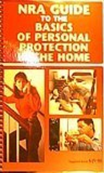 NRA Guide to the Basics of Personal Protection in the Home