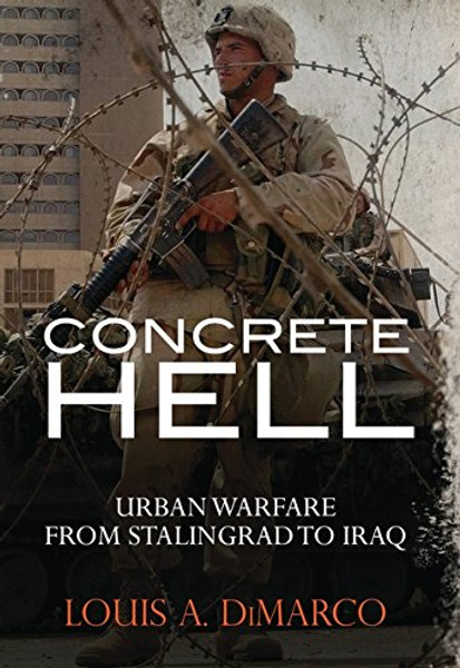 Concrete Hell: Urban Warfare From Stalingrad to Iraq (General Military)