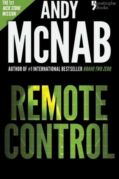 Remote Control: Andy McNab's best-selling series of Nick Stone thrillers - now available in the US, with bonus material