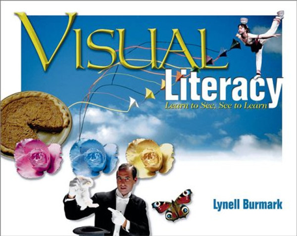 Visual Literacy: Learn to See, See to Learn