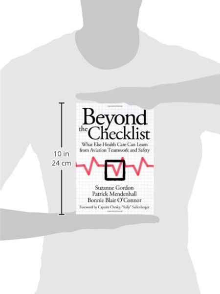 Beyond the Checklist: What Else Health Care Can Learn from Aviation Teamwork and Safety (The Culture and Politics of Health Care Work)