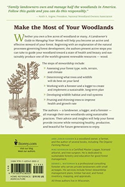 A Landowner's Guide to Managing Your Woods: How to Maintain a Small Acreage for Long-Term Health, Biodiversity, and High-Quality Timber Production