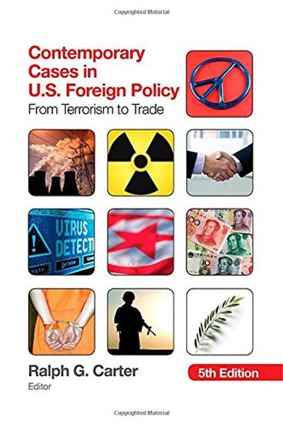 Contemporary Cases in U.s. Foreign Policy: From Terrorism to Trade
