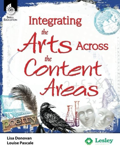 Integrating the Arts Across the Content Areas (Strategies to Integrate the Arts)