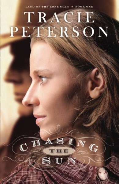 Chasing the Sun (Land of the Lone Star) (Volume 1)