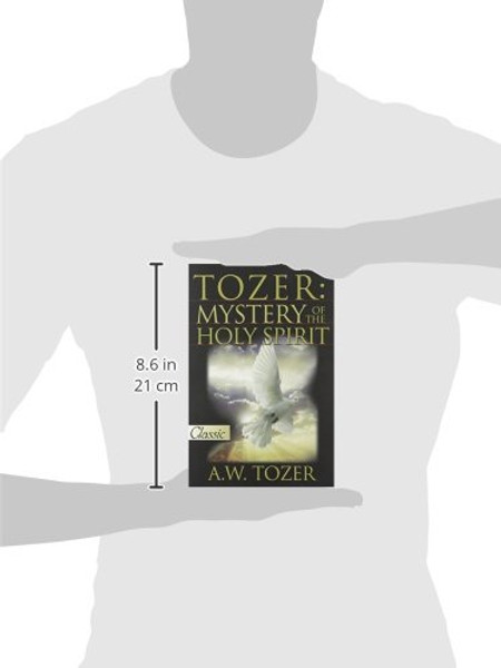 Tozer: Mystery Of The Holy Spirit (Pure Gold Classic)