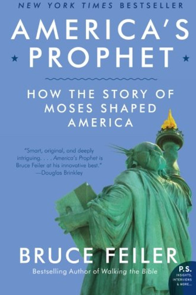 America's Prophet: How the Story of Moses Shaped America