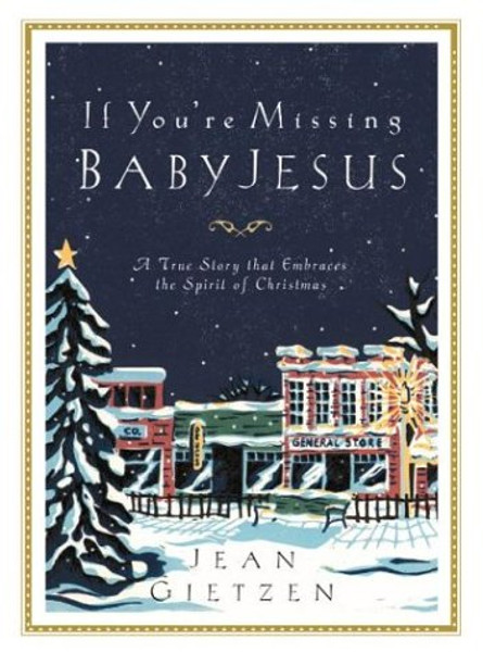 If You're Missing Baby Jesus: A True Story that Embraces the Spirit of Christmas