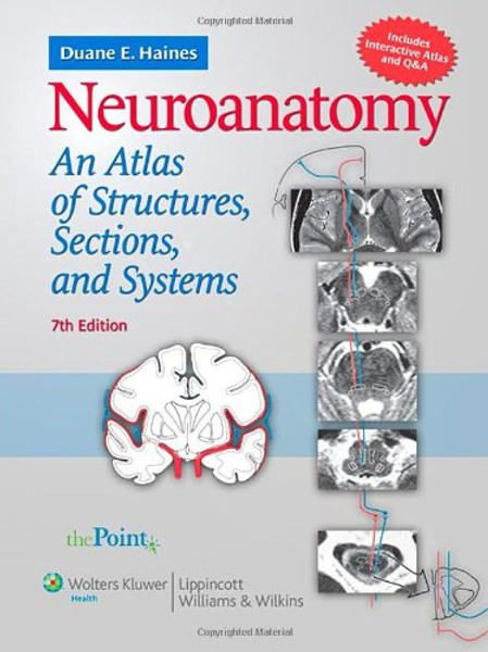 Neuroanatomy: An Atlas of Structures, Sections, and Systems (Point (Lippincott Williams & Wilkins))