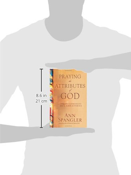 Praying the Attributes of God: Daily Meditations on Knowing and Experiencing God