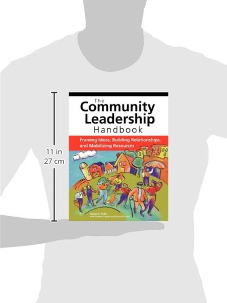 The Community Leadership Handbook: Framing Ideas, Building Relationships, and Mobilizing Resources