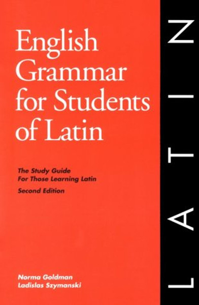 English Grammar for Students of Latin: The Study Guide for Those Learning Latin (English Grammar Series)