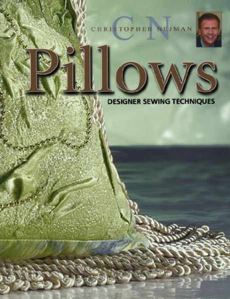 Christopher Nejman's Pillows: Designer Sewing Techniques