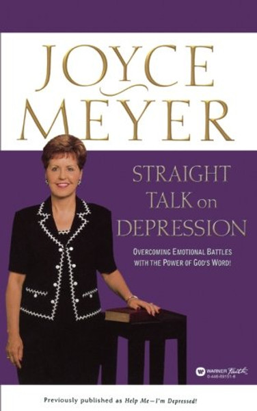 Straight Talk on Depression: Overcoming Emotional Battles with the Power of God's Word!