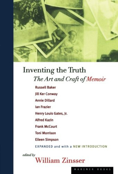 Inventing the Truth: The Art and Craft of Memoir