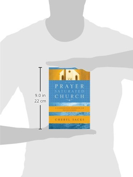 The Prayer-Saturated Church: A Comprehensive Handbook for Prayer Leaders (Design for Discipleship)