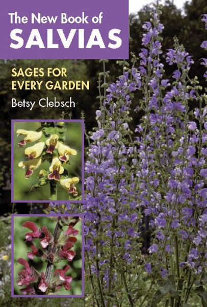 The New Book of Salvias: Sages for Every Garden