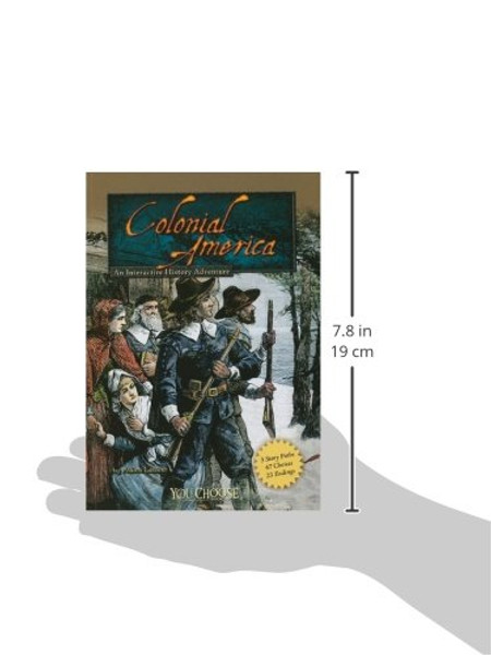 Colonial America: An Interactive History Adventure (You Choose: Historical Eras)