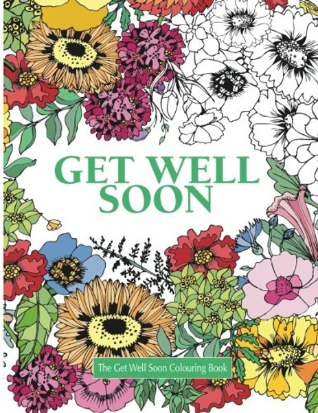 The Get Well Soon Colouring Book (Really Relaxing Colouring Books)