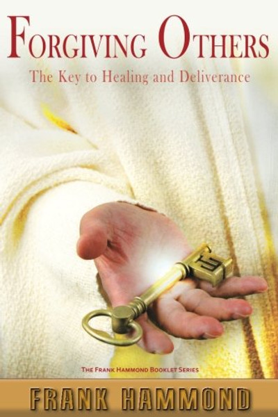 Forgiving Others: The Key to Healing and Deliverance