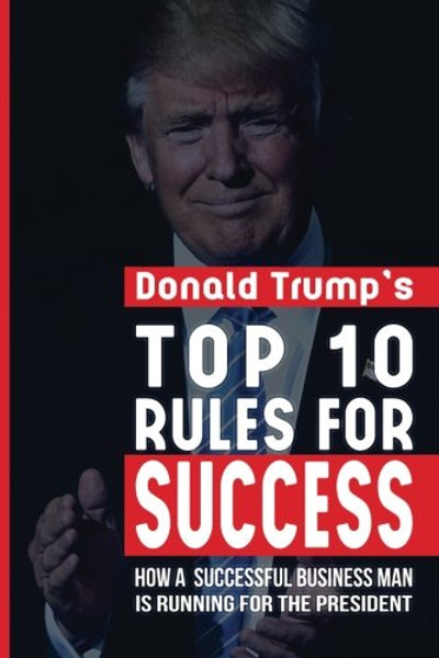 Donald Trump Top 10 Rules for Success