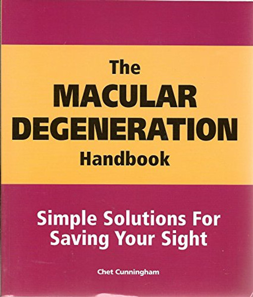 The Macular Degeneration Handbook Simple Solutions for Saving Your Sight