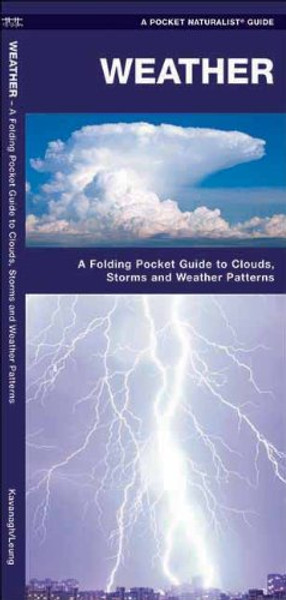Weather: A Folding Pocket Guide to to Clouds, Storms and Weather Patterns (A Pocket Naturalist Guide)