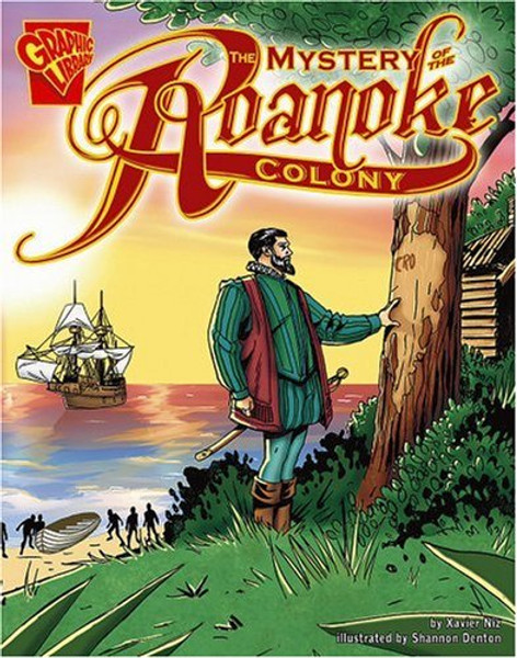 The Mystery of the Roanoke Colony (Graphic History)