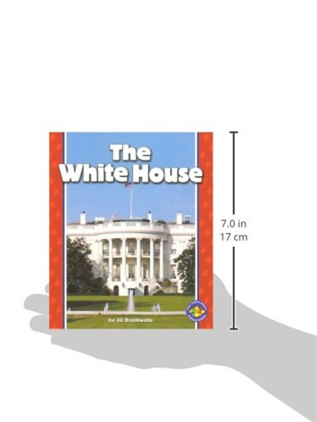 The White House (Pull Ahead Books) (Pull Ahead Books: American Symbols)