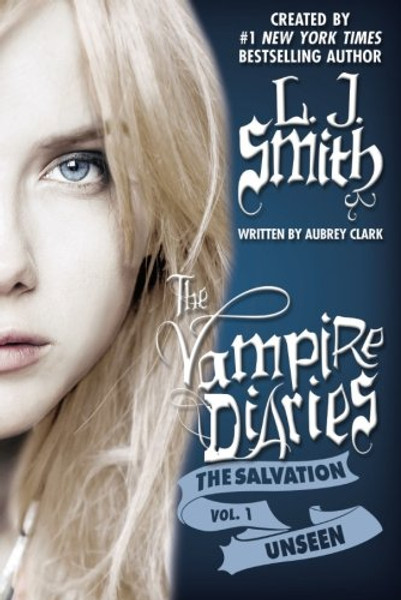 The Salvation: Unseen (The Vampire Diaries)