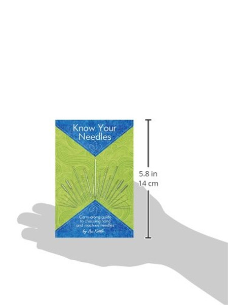 Know Your Needles, A carry-along guide to choosing hand and machine needles