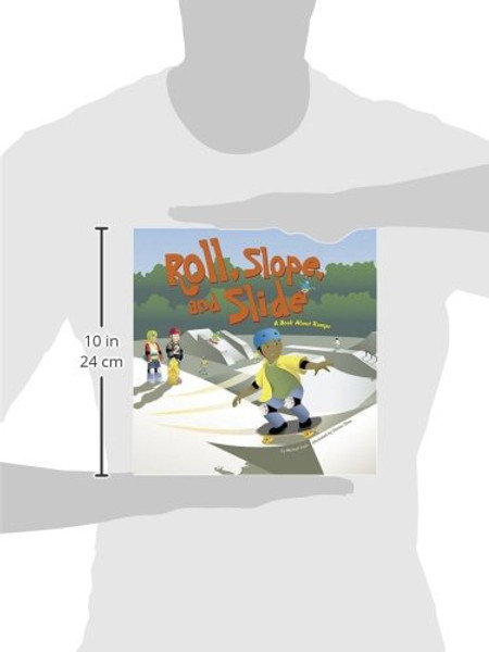 Roll, Slope, and Slide: A Book About Ramps (Amazing Science: Simple Machines)