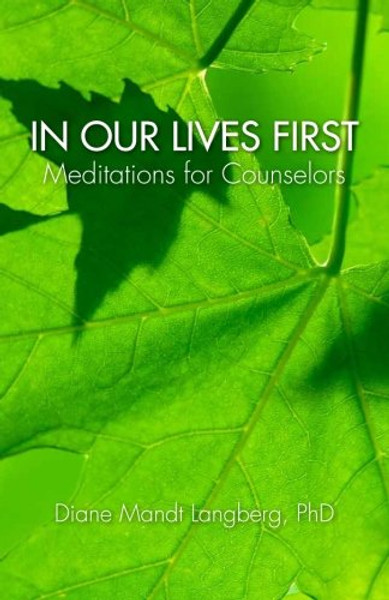 In Our Lives First: Meditations for Counselors