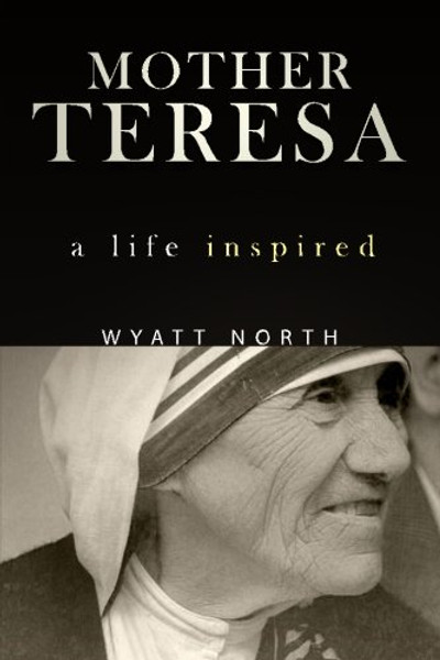 Mother Teresa: A Life Inspired