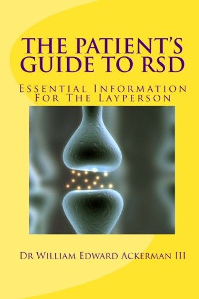 The Patient's Guide To RSD: Know why RSD causes devasting pain and suffering