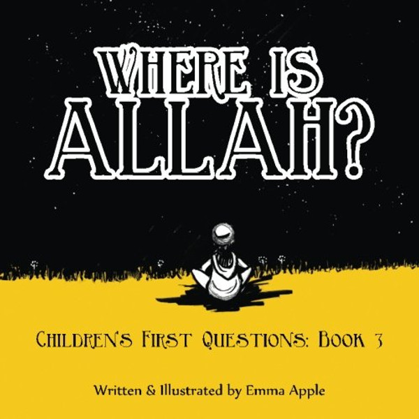 Where Is Allah? (Children's First Questions) (Volume 3)